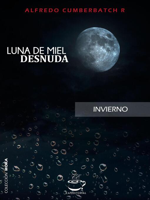 Title details for Luna de miel desnuda by Alfredo Enrique Cumberbatch Rodriguez - Available